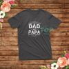 I Have Two Titles Fathers Day T-Shirt