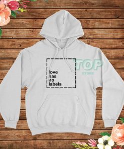 Love Has No Labels Hoodie