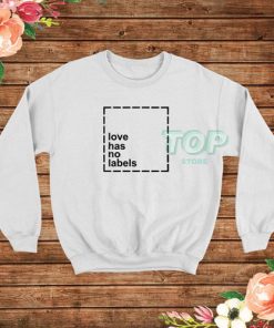 Love Has No Labels Sweatshirt