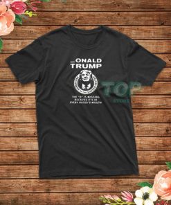 Onald Trump The D Is Missing T-Shirt