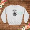 I Am A Disney Princess Sanderson Need Me Sweatshirt