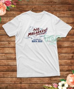 Joe Biden 2020 No Malarkey T-Shirt