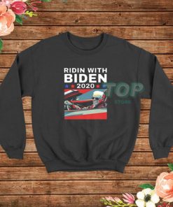 Ridin With Biden 2020 For President Sweatshirt