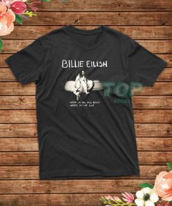 When We All Fall Asleep Billie Eilish T-Shirt