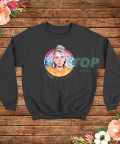 You Ocean Eyes Billie Eilish Sweatshirt