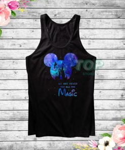 Disney Mickey We Are Never Too Old For Magic Tank Top