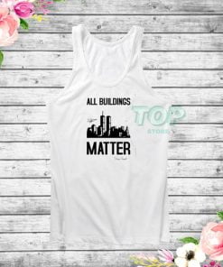 Oh It Matters! All Buildings Matter Tank Top