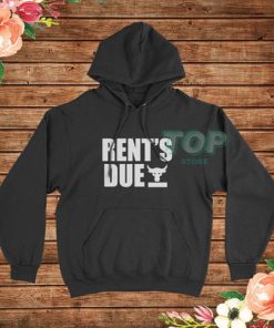 Rent's Due Hoodie