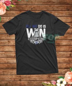 All We Do Is Stanley Cup Champions 2020 Tampa Bay Lightning T-Shirt