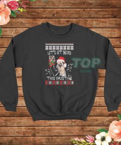 Let’s Get Weird This Christmas Sweatshirt