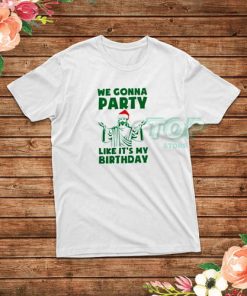 Party Like It Is A Christmas Birthday T-Shirt