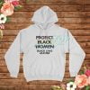 Protect Black Women Hoodie