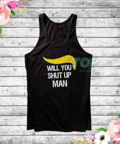 Trump and Biden Will You Shut Up Man Tank Top