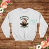 All I Want For Christmas Is You Just Kidding I Want Cats Sweatshirt