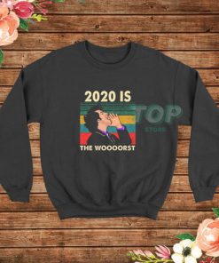 Jean Ralphio 2020 Is The Wooorst Sweatshirt