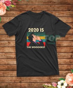 Jean Ralphio 2020 Is The Wooorst T-Shirt