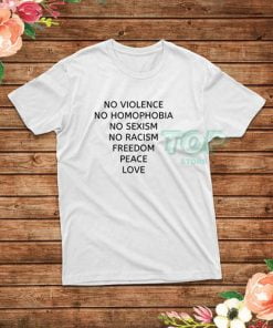 No Violence Freedom Peace Love T-Shirt