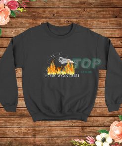 Let-The-Weak-Burn-Sweatshirt