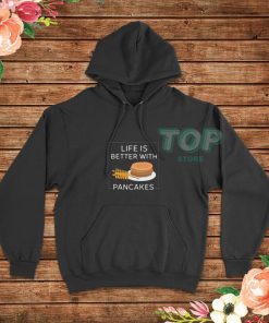 Life-Is-Bitter-With-Pancakes-Hoodie