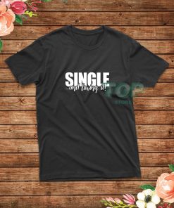 Single-And-Loving-T-Shirt