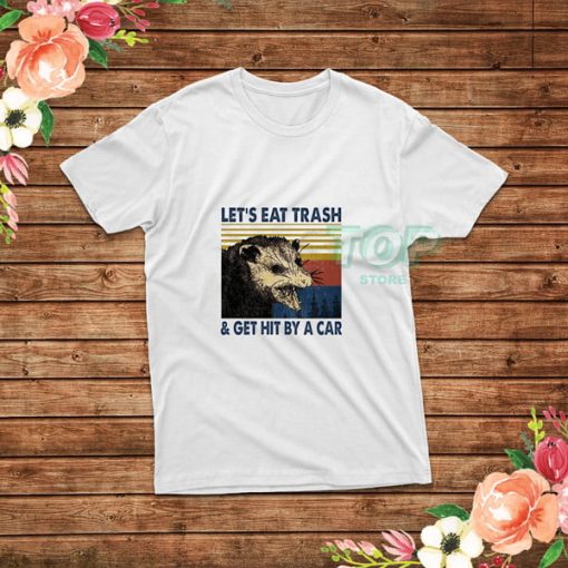 Lets-Eat-Trash-T-Shirt