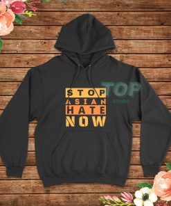 Stop-Asian-Hate-Now-Hoodie