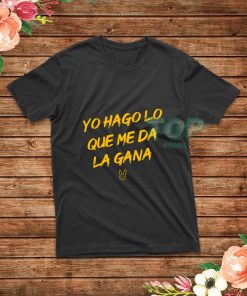 Yo-Hago-Lo-Que-Me-Da-La-Gana-T-Shirt