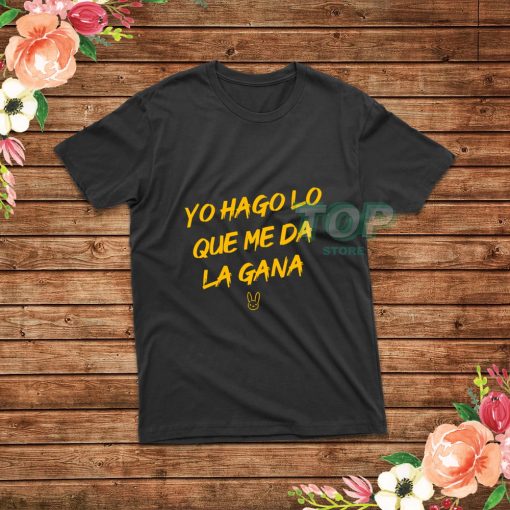 Yo-Hago-Lo-Que-Me-Da-La-Gana-T-Shirt