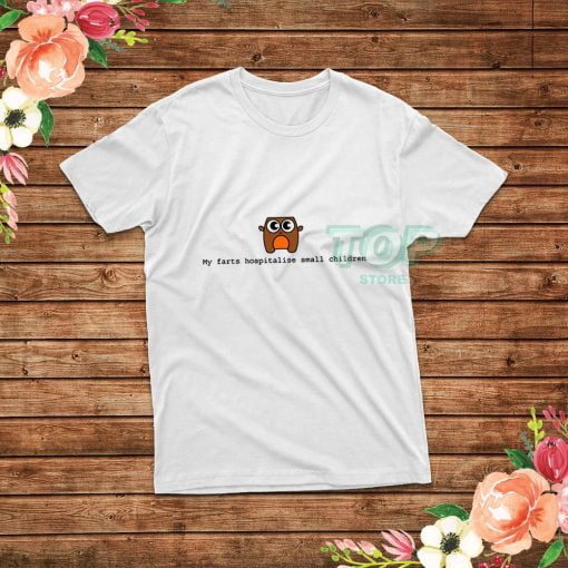 My-Farts-Hospitalise-Small-Children-T-Shirt