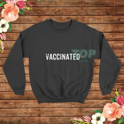 Vaccinated-Sweatshirt