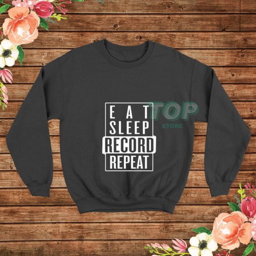 Eat-Sleep-Record-Repeat-Sweatshirt