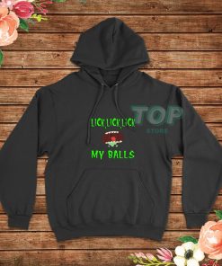 Lick-Lick-Lick-My-Balls-Hoodie