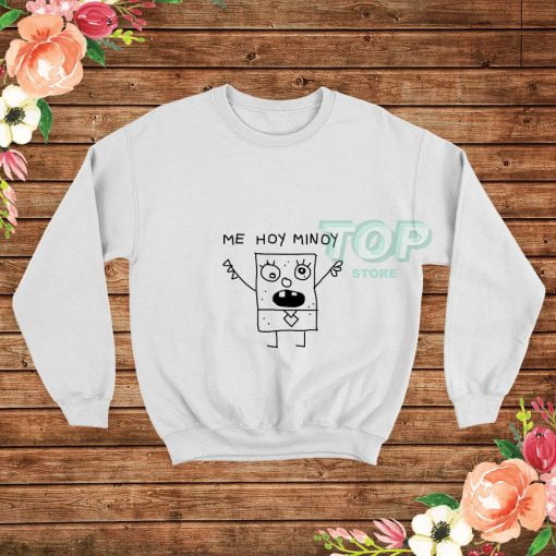 Me-Hoy-Minoy-Sweatshirt