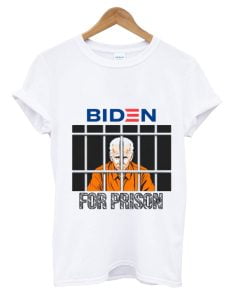 Biden for prison T-Shirt