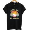 Burnt Out But Optimistic Funny Graphic Retro Vintage Men's Short Sleeve T-Shirt