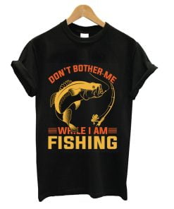 Fishing Dont Bother Me While t-shirt