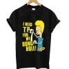 Funny Men's I Graphic Cornholio T.P. Need Bung-Hole Butt-Head My for T-Shirt