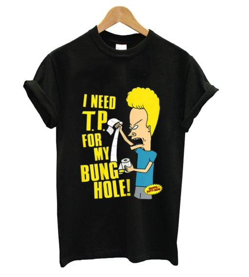 Funny Men's I Graphic Cornholio T.P. Need Bung-Hole Butt-Head My for T-Shirt