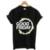 Good Friday Shirt Holy Week Christian Faith and Love T Shirt