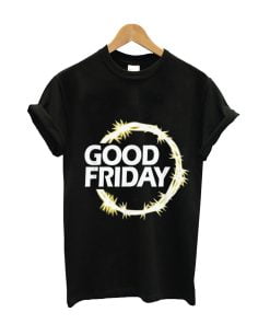 Good Friday Shirt Holy Week Christian Faith and Love T Shirt