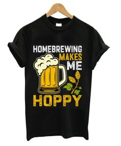 Home Brewing Makes Me Hoppy T-shirt