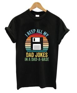 I keep all my dad jokes in a dad a base shirt