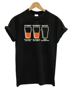 MEN'S T-SHIRT Optimist Pessimist Realist tee funny beer novelty alcohol gift