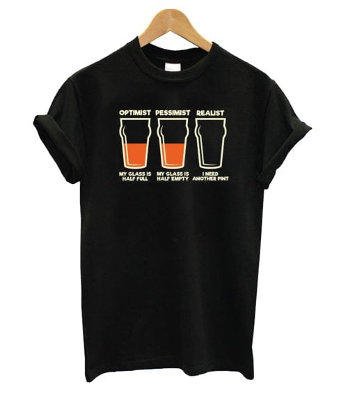 MEN'S T-SHIRT Optimist Pessimist Realist tee funny beer novelty alcohol gift