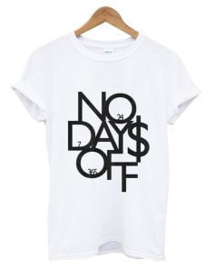 No Days Off T-Shirt