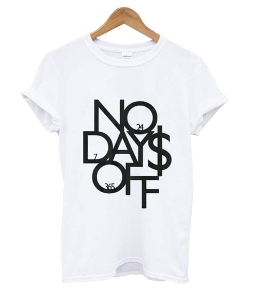 No Days Off T-Shirt