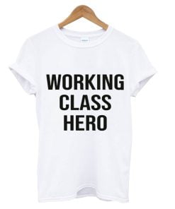 WORKING CLASS HERO T-SHIRT