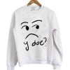 y doe? Crewneck Sweatshirt