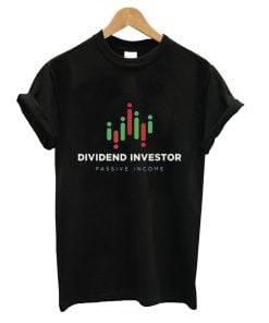 Dividend Investor Passive Income Stock Market Investor T-Shirt