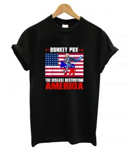 Donkey Pox The Disease Destroying America T-Shirt